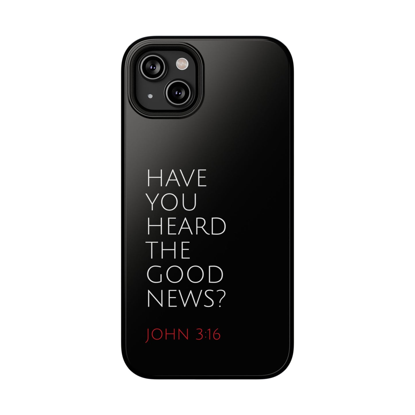 "Have You Heard The Good News" Christian Phone Case | Compatible With iPhone & Samsung Galaxy Devices