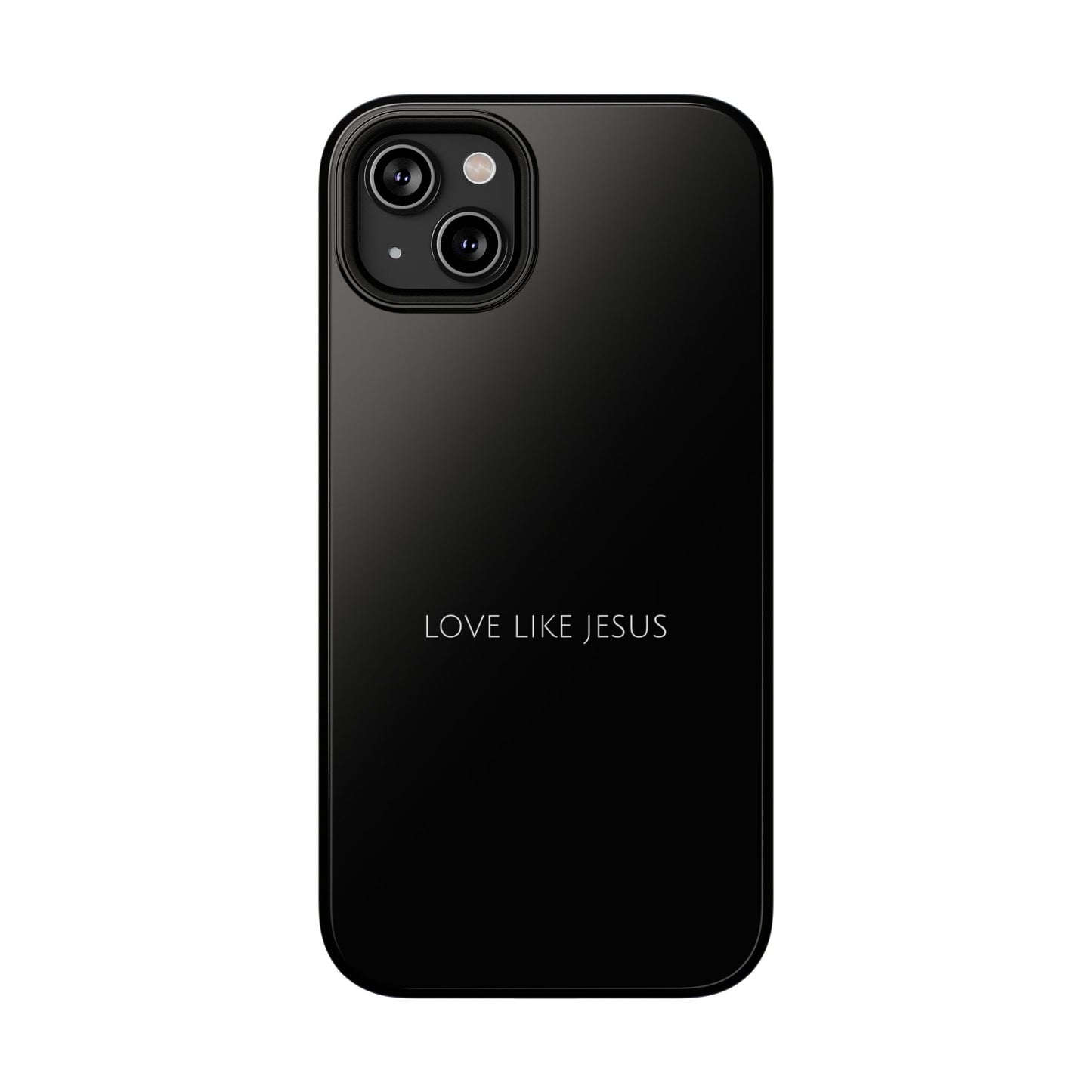 "Love Like Jesus" Christian Phone Case | Compatible With iPhone & Samsung Galaxy Devices