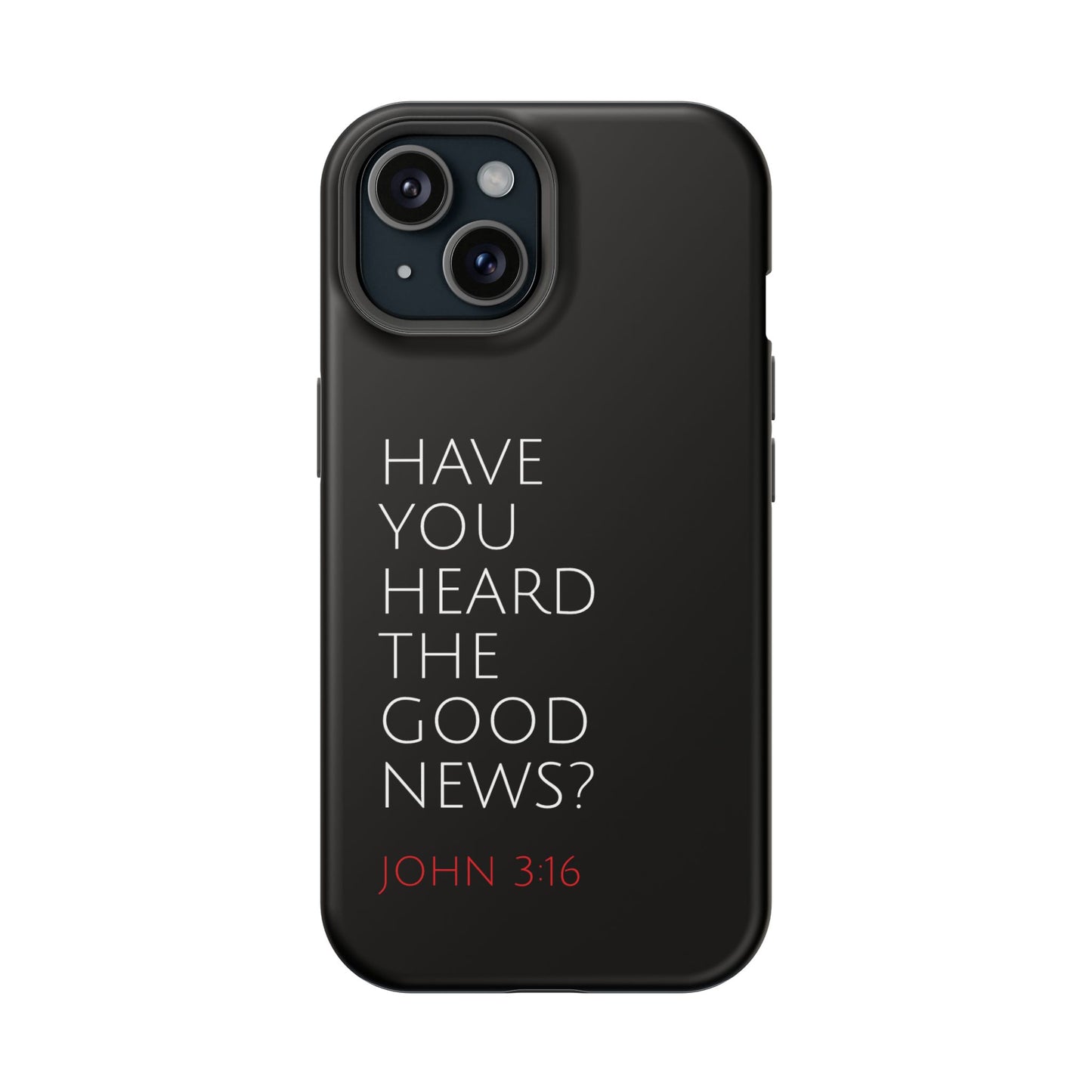 "Have You Heard The Good News" Christian Phone Case | Compatible With iPhone & Samsung Galaxy Devices