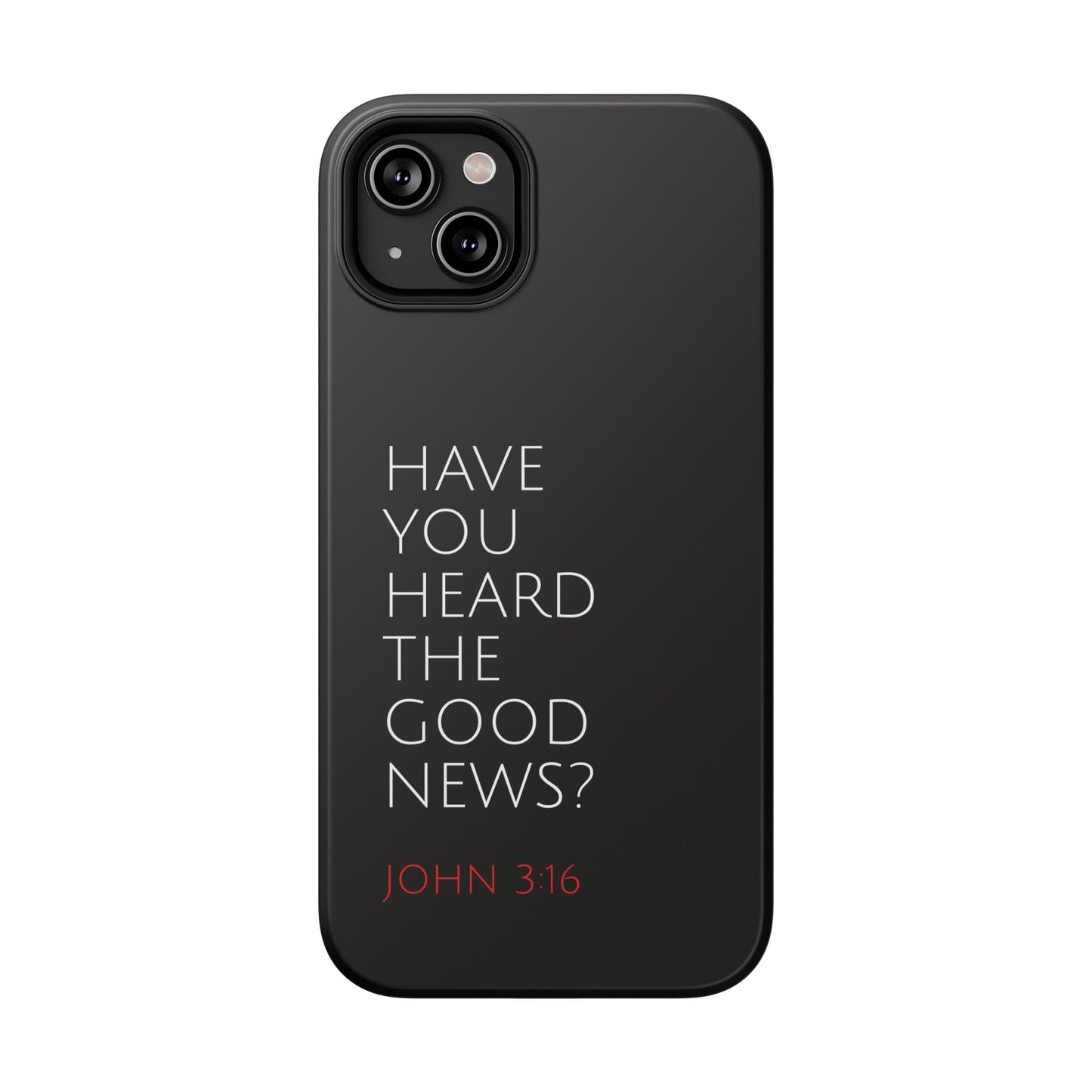 "Have You Heard The Good News" Christian Phone Case | Compatible With iPhone & Samsung Galaxy Devices