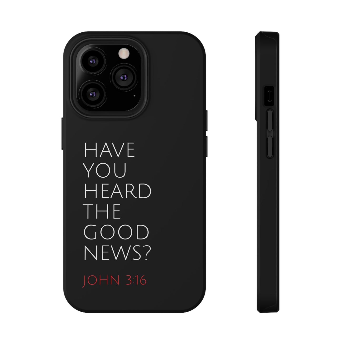 "Have You Heard The Good News" Christian Phone Case | Compatible With iPhone & Samsung Galaxy Devices