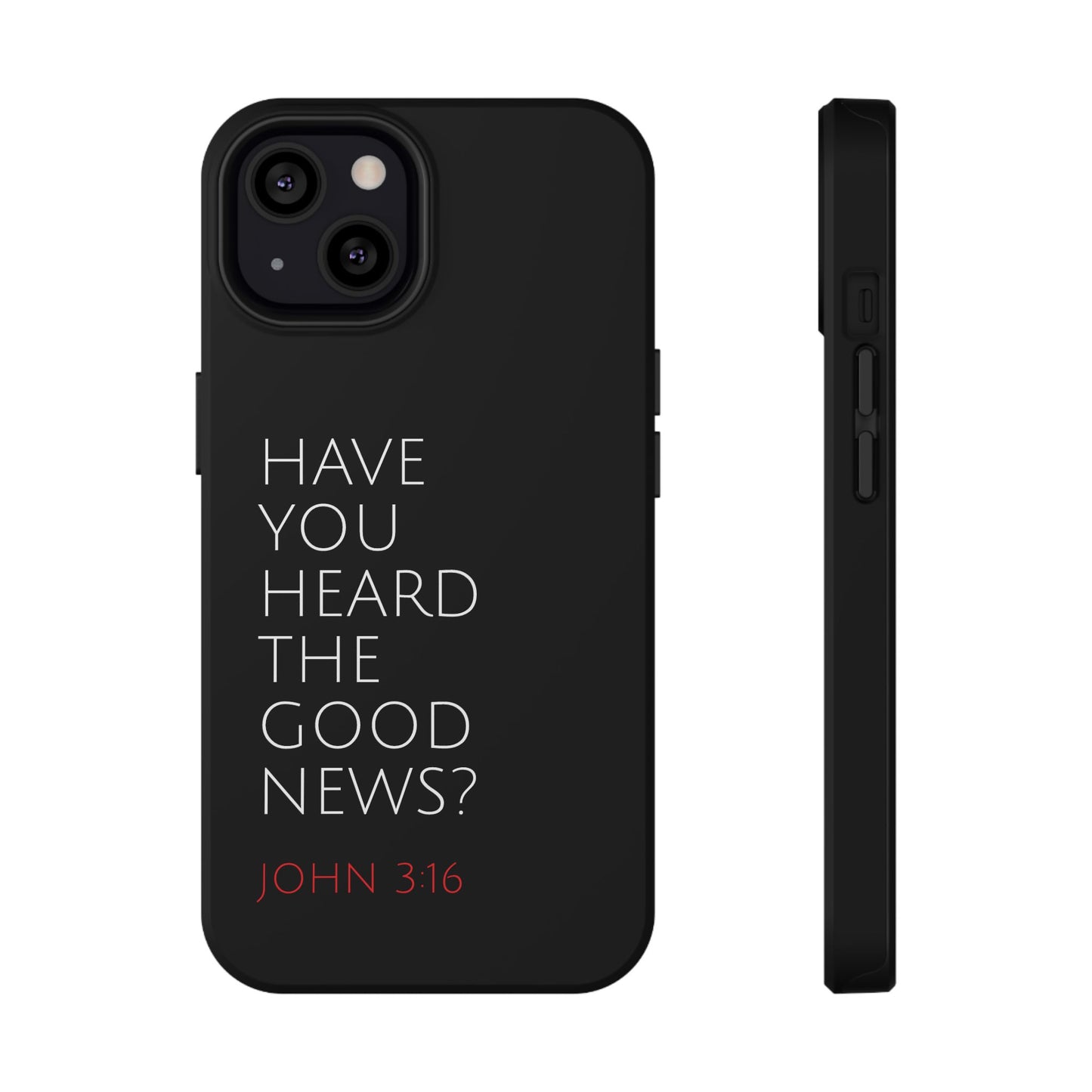 "Have You Heard The Good News" Christian Phone Case | Compatible With iPhone & Samsung Galaxy Devices