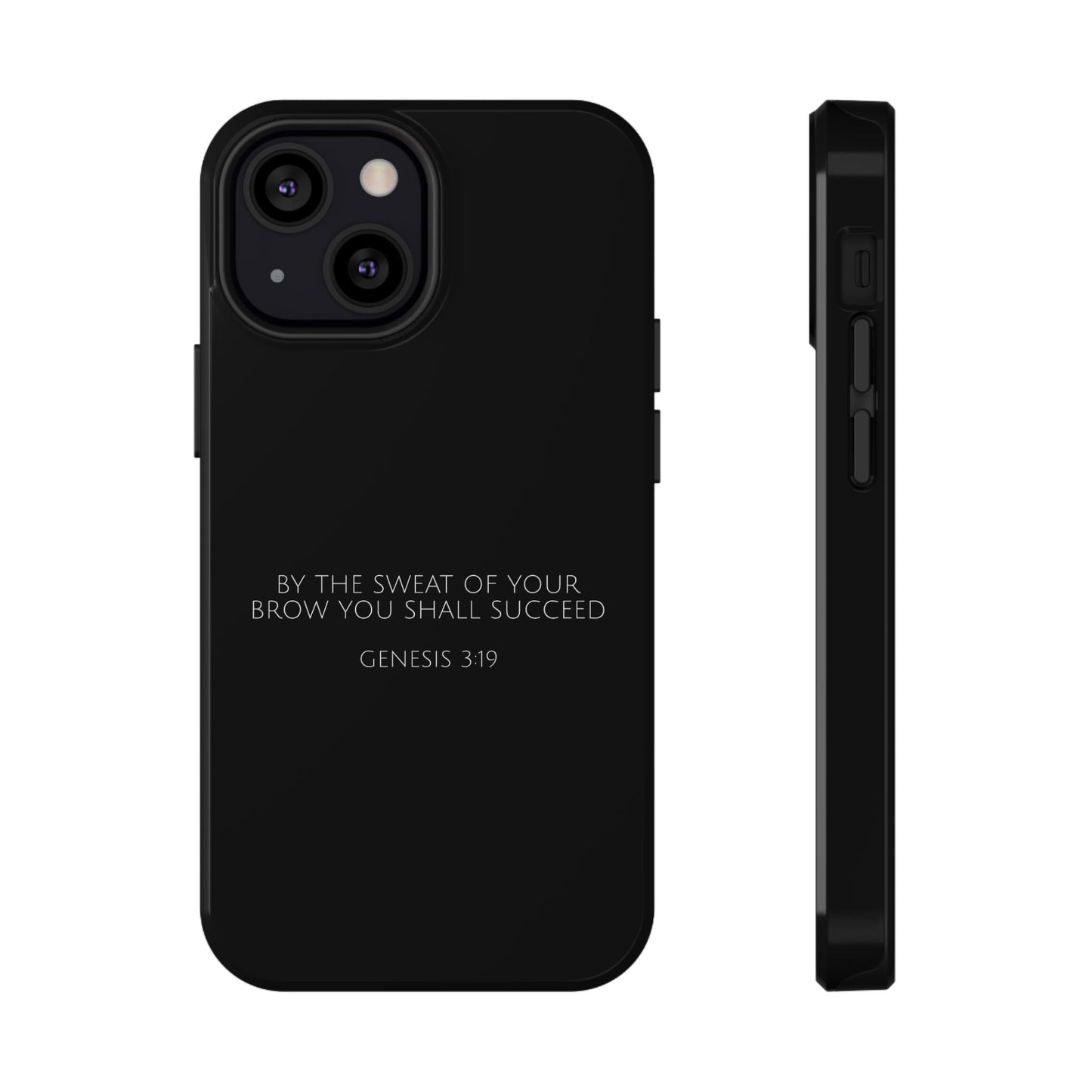 "By the Sweat of Your Brow You Shall Succeed Genesis 3:19" Christian Phone Case | Compatible With iPhone & Samsung Galaxy Devices