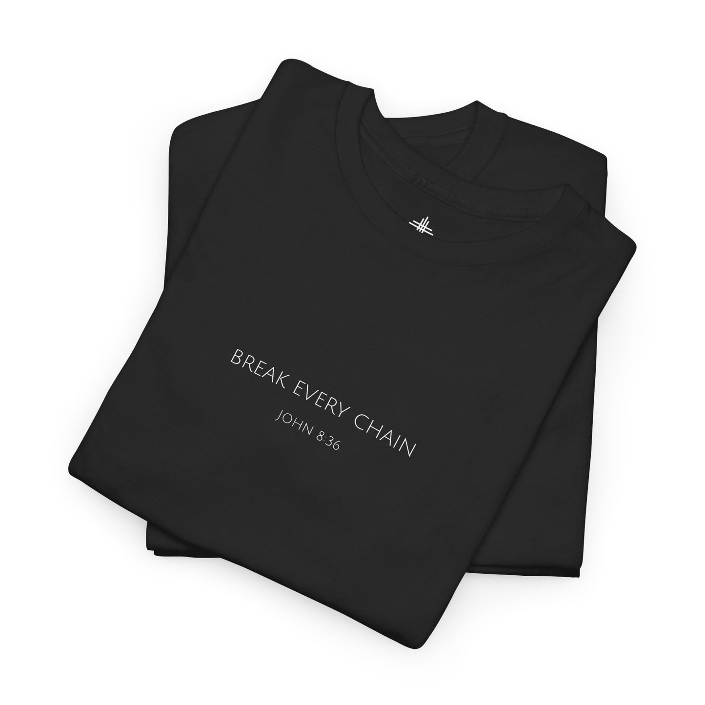 Break Every Chain T-Shirt | Christian T Shirt