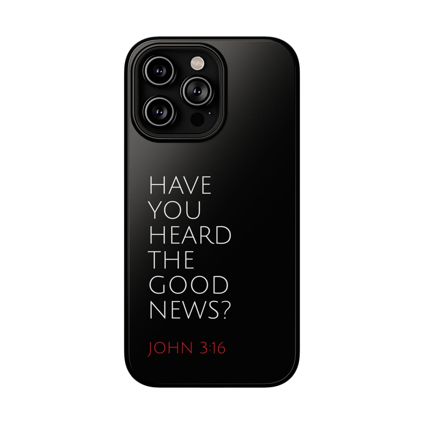 "Have You Heard The Good News" Christian Phone Case | Compatible With iPhone & Samsung Galaxy Devices