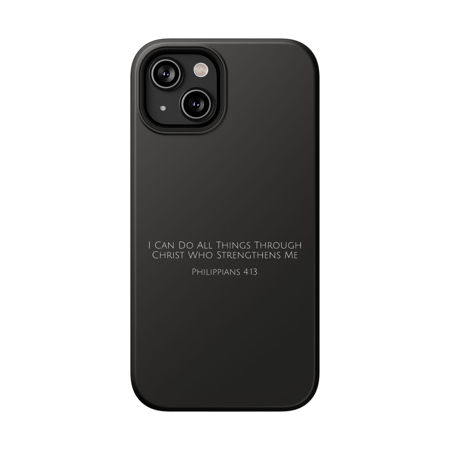 "I Can Do All Things Through Christ Who Strengthens Me Philippians 4:13" Christian Phone Case | Compatible With iPhone & Samsung Galaxy Devices