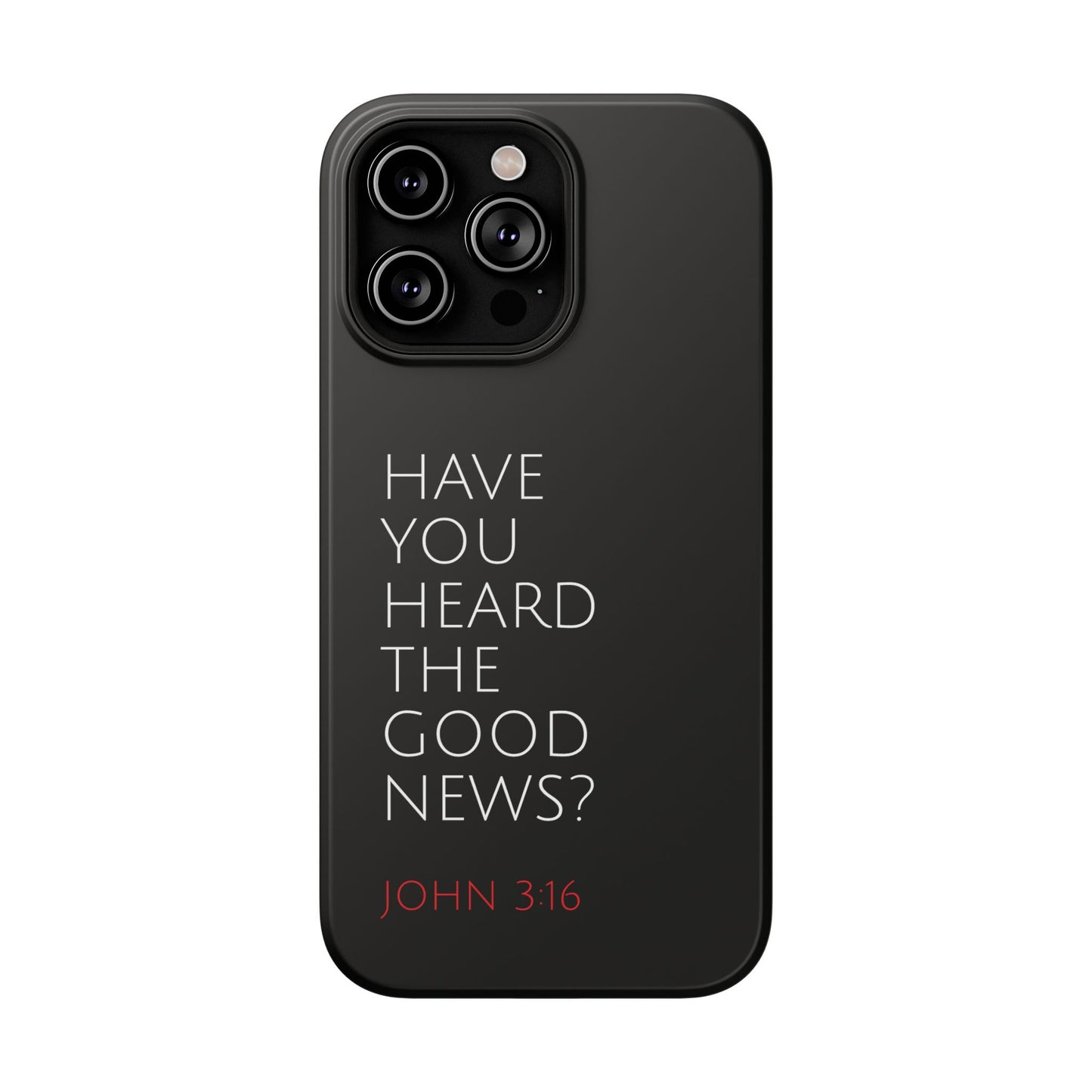 "Have You Heard The Good News" Christian Phone Case | Compatible With iPhone & Samsung Galaxy Devices