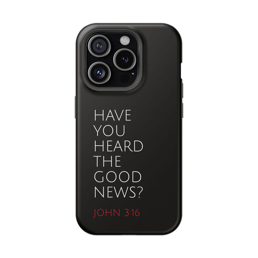 "Have You Heard The Good News" Christian Phone Case | Compatible With iPhone & Samsung Galaxy Devices